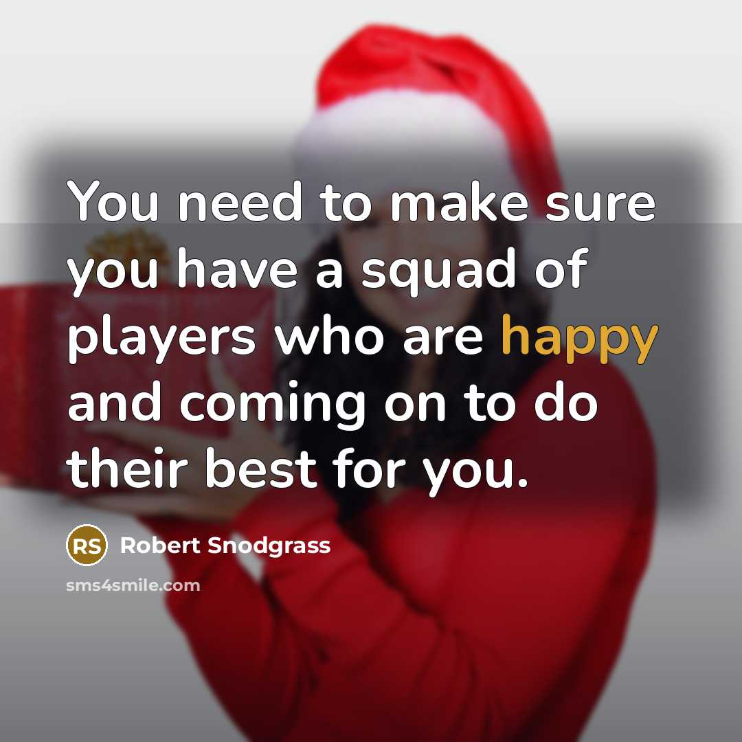 “You need to make sure you have a squad of…” quote by Robert Snodgrass