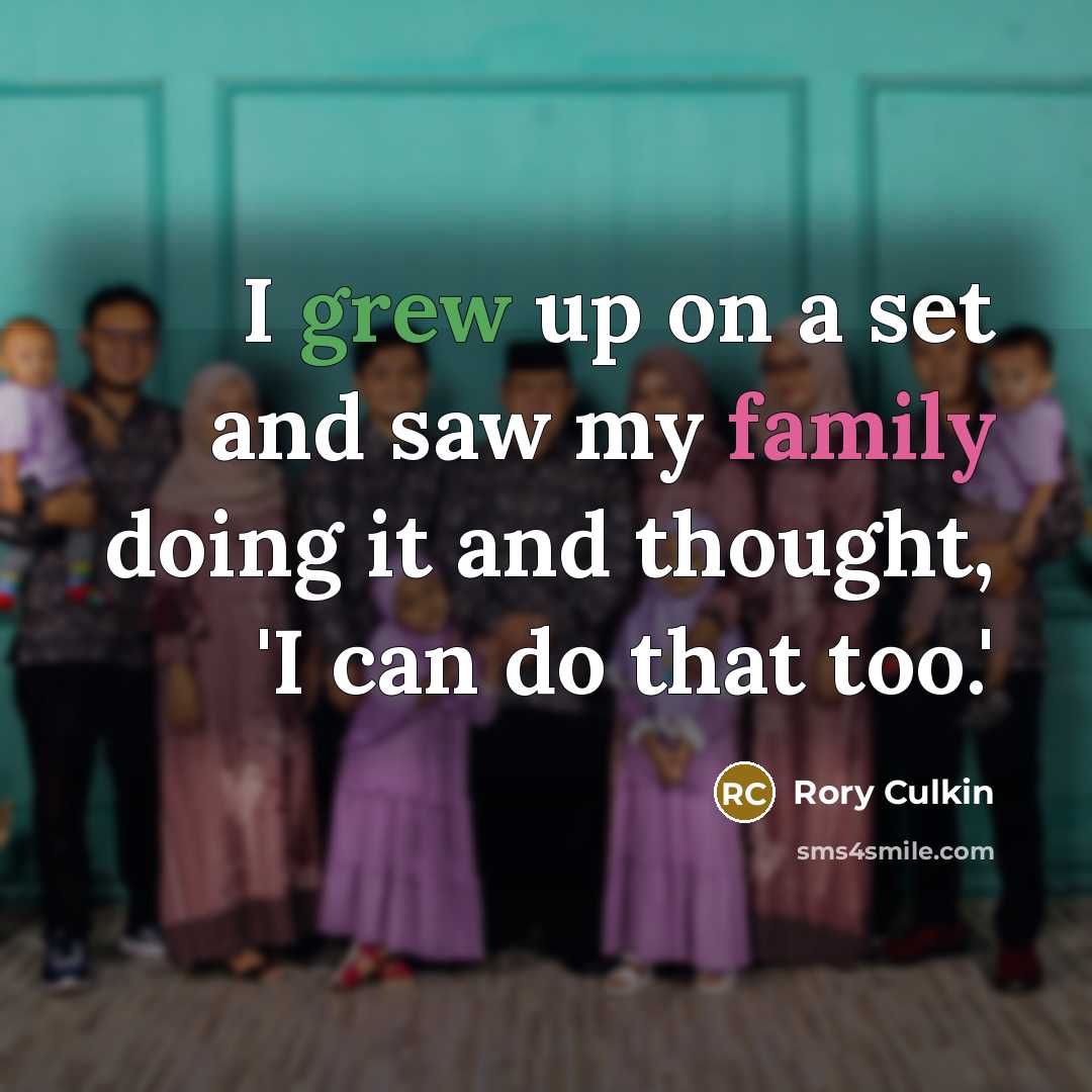 “I grew up on a set and saw my family…” quote by Rory Culkin