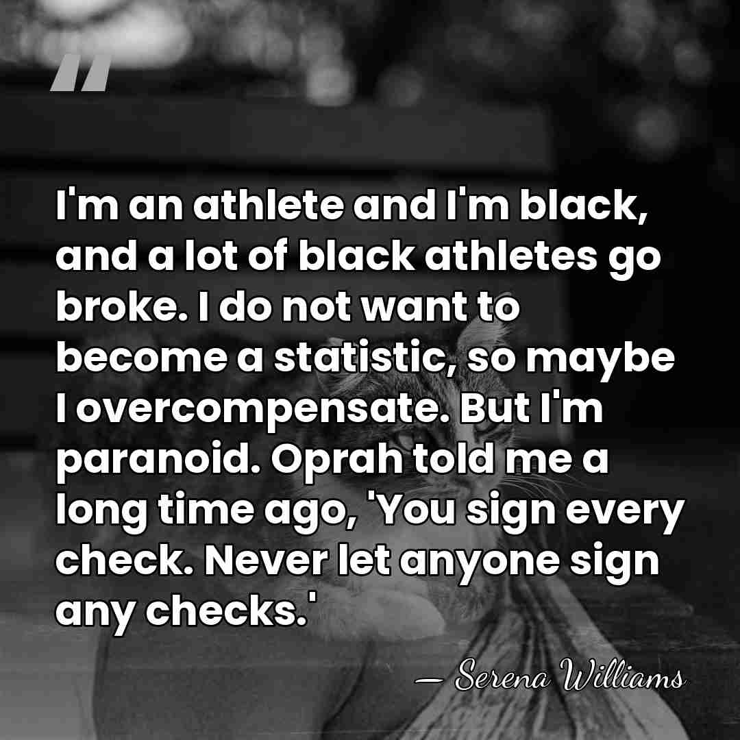 I'm an athlete and I'm black, and a lot of black athletes&hellip; - Serena Williams