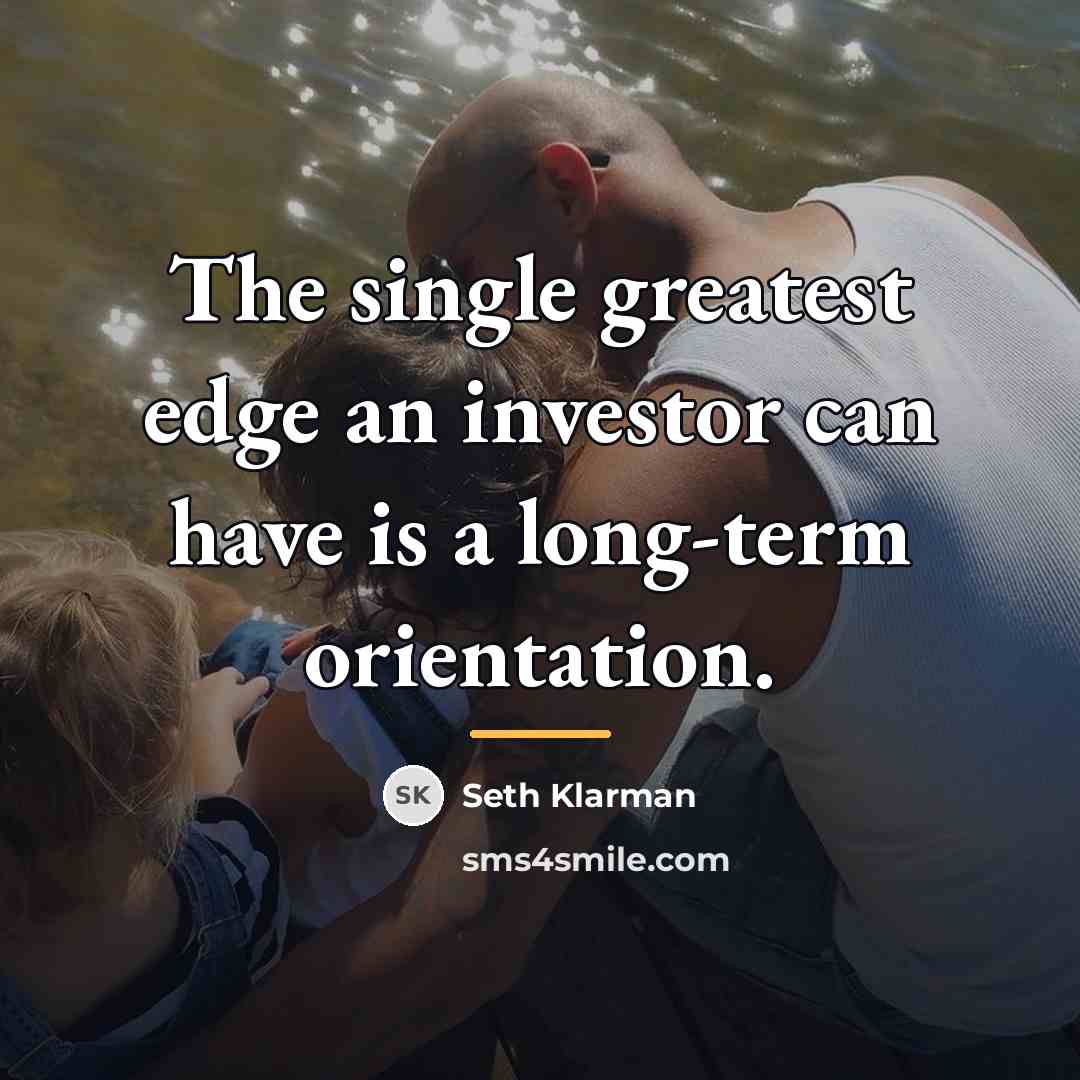 “The single greatest edge an investor can have is a…” quote by Seth Klarman