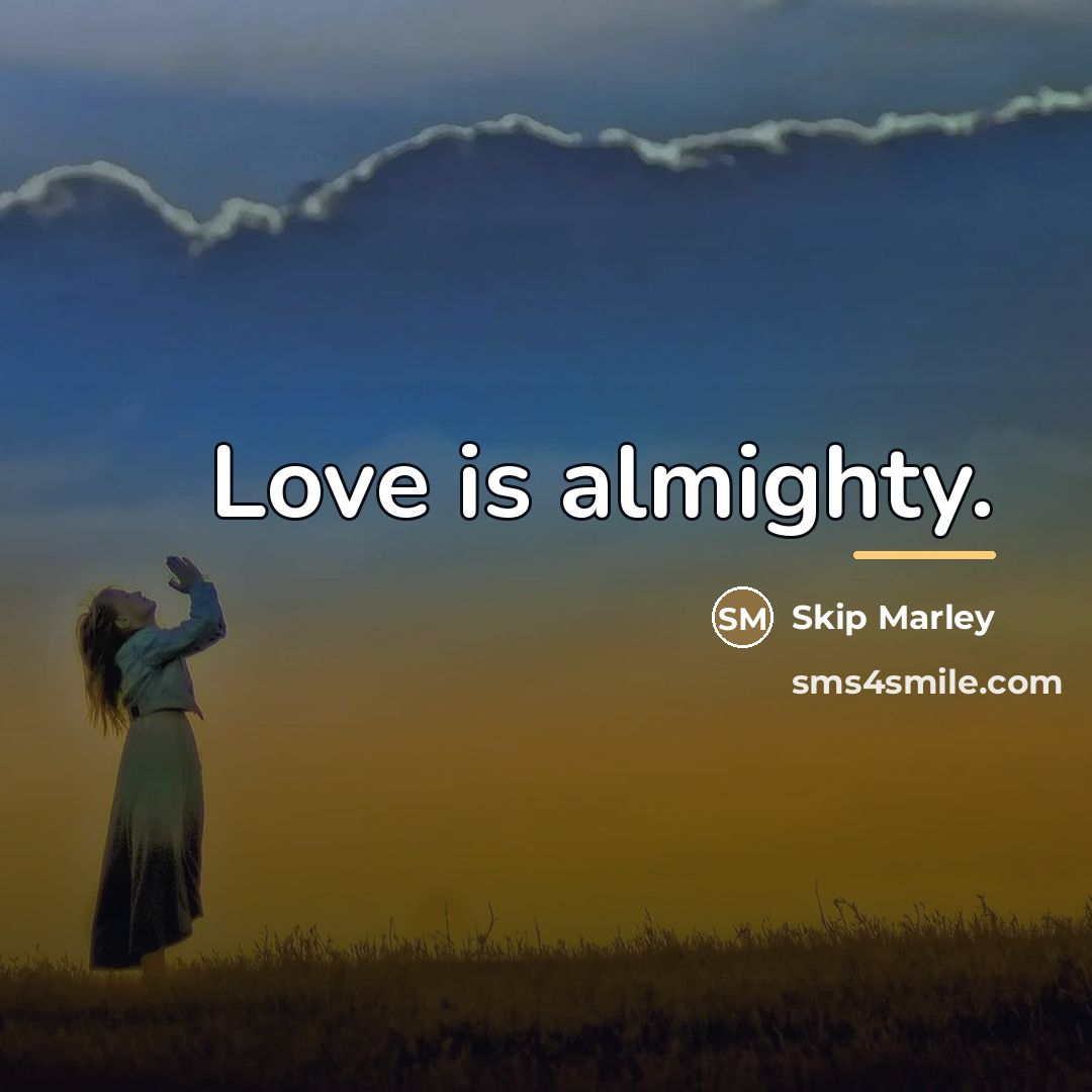 “Love is almighty.…” quote by Skip Marley