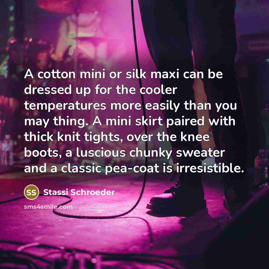 “A cotton mini or silk maxi can be dressed up…” quote by Stassi Schroeder
