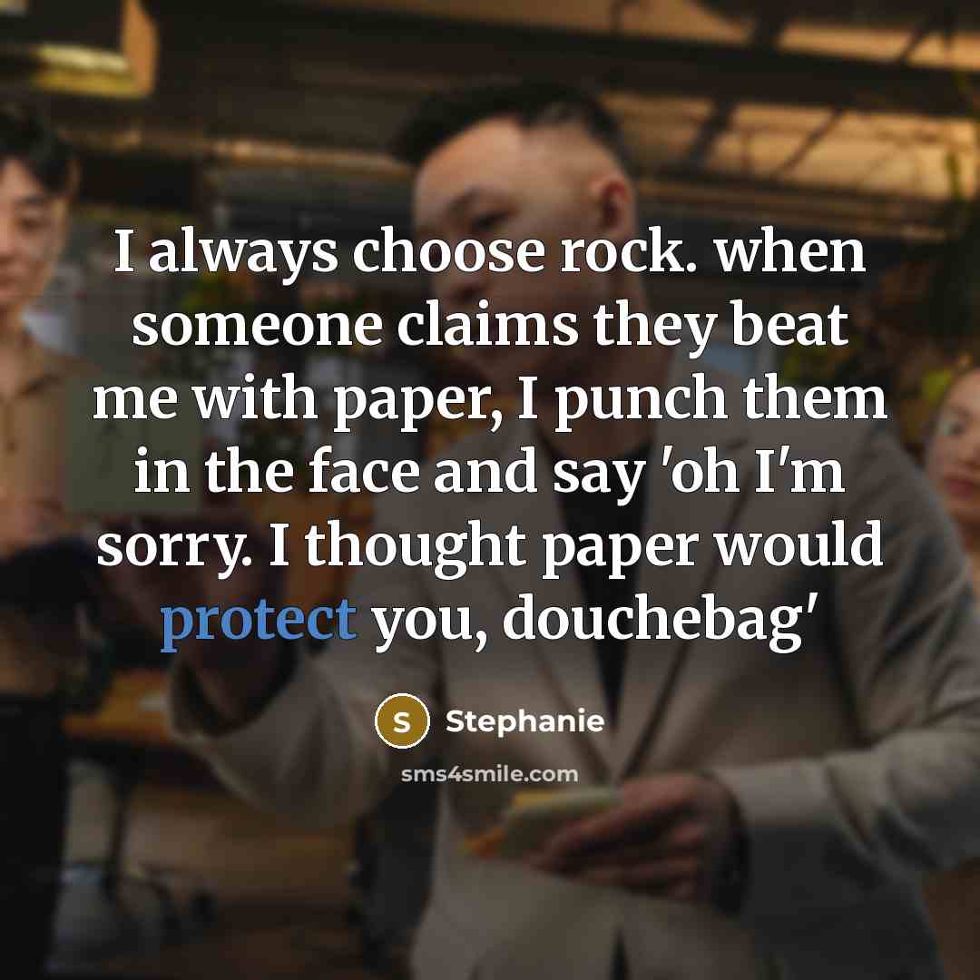 “I always choose rock. when someone claims they beat me…” quote by Stephanie