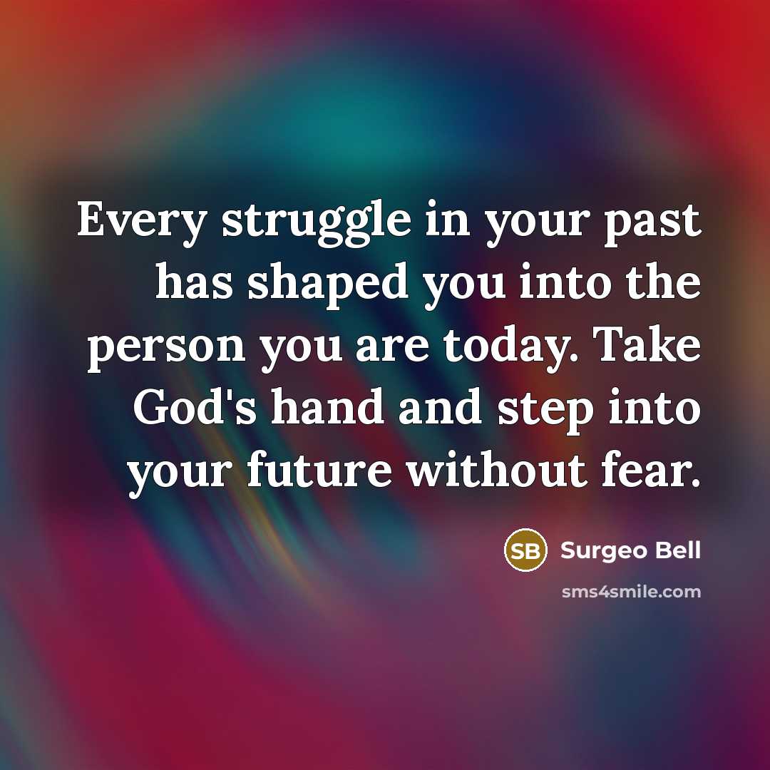 “Every struggle in your past has shaped you into the…” quote by Surgeo Bell