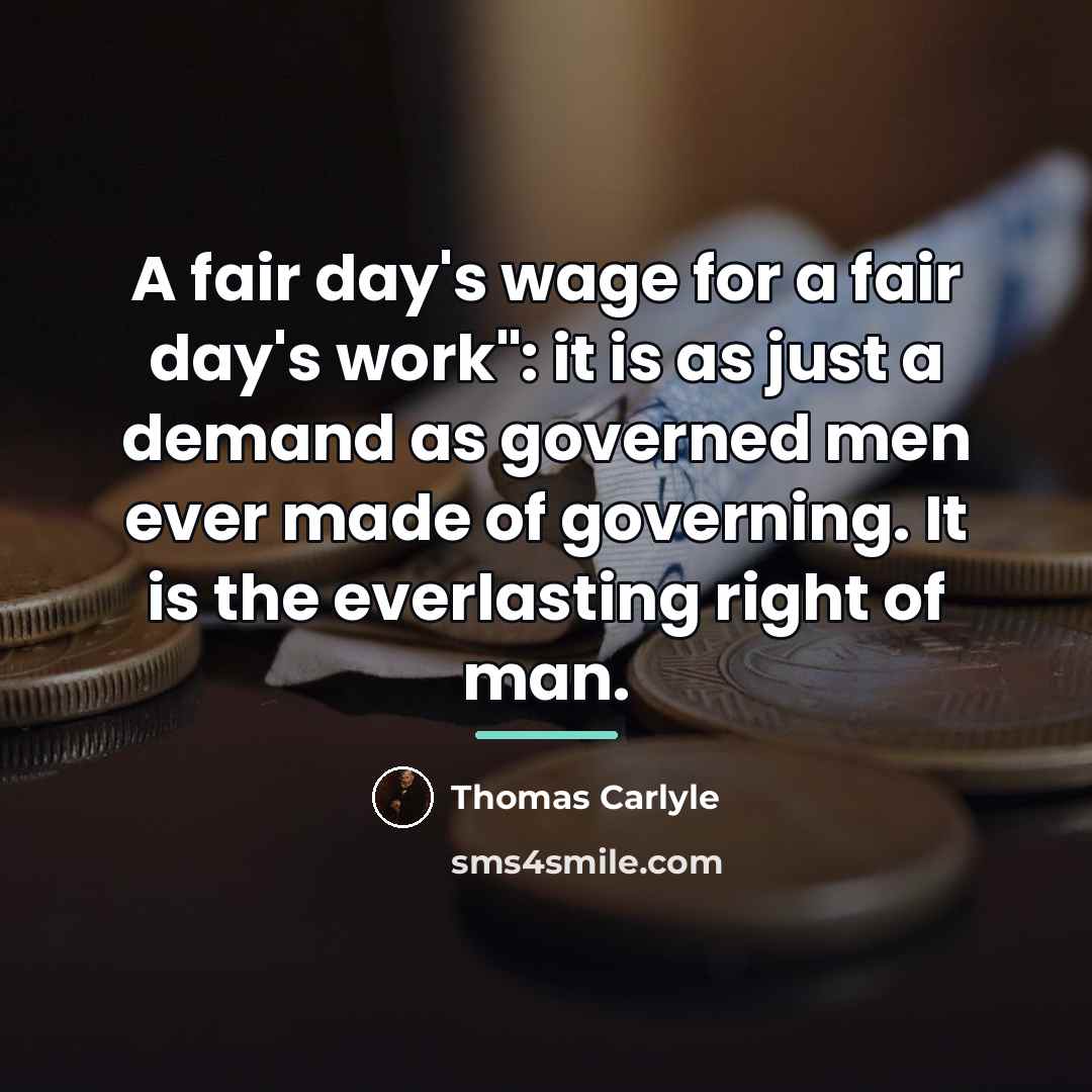 “A fair day's wage for a fair day's work": it…” quote by Thomas Carlyle