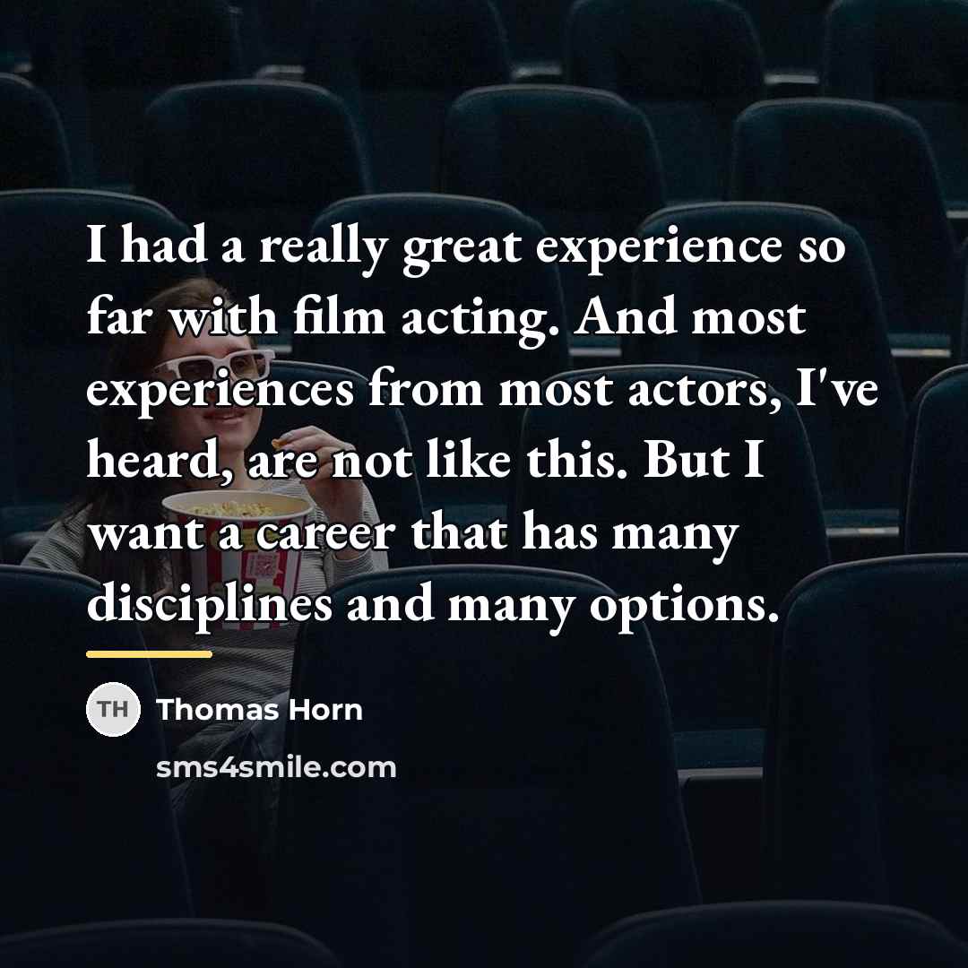 “I had a really great experience so far with film…” quote by Thomas Horn