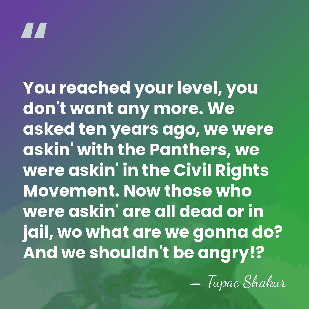 You reached your level, you don't want any more. We asked ten&hellip; - Tupac Shakur