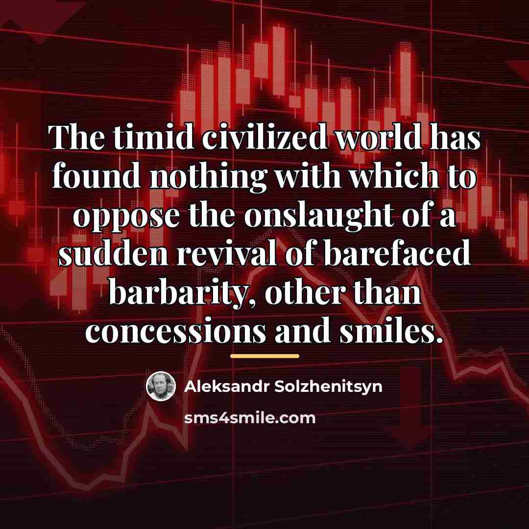 “The timid civilized world has found nothing with which to…” quote by Aleksandr Solzhenitsyn
