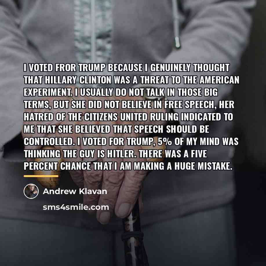 “I voted fror Trump because I genuinely thought that Hillary…” quote by Andrew Klavan