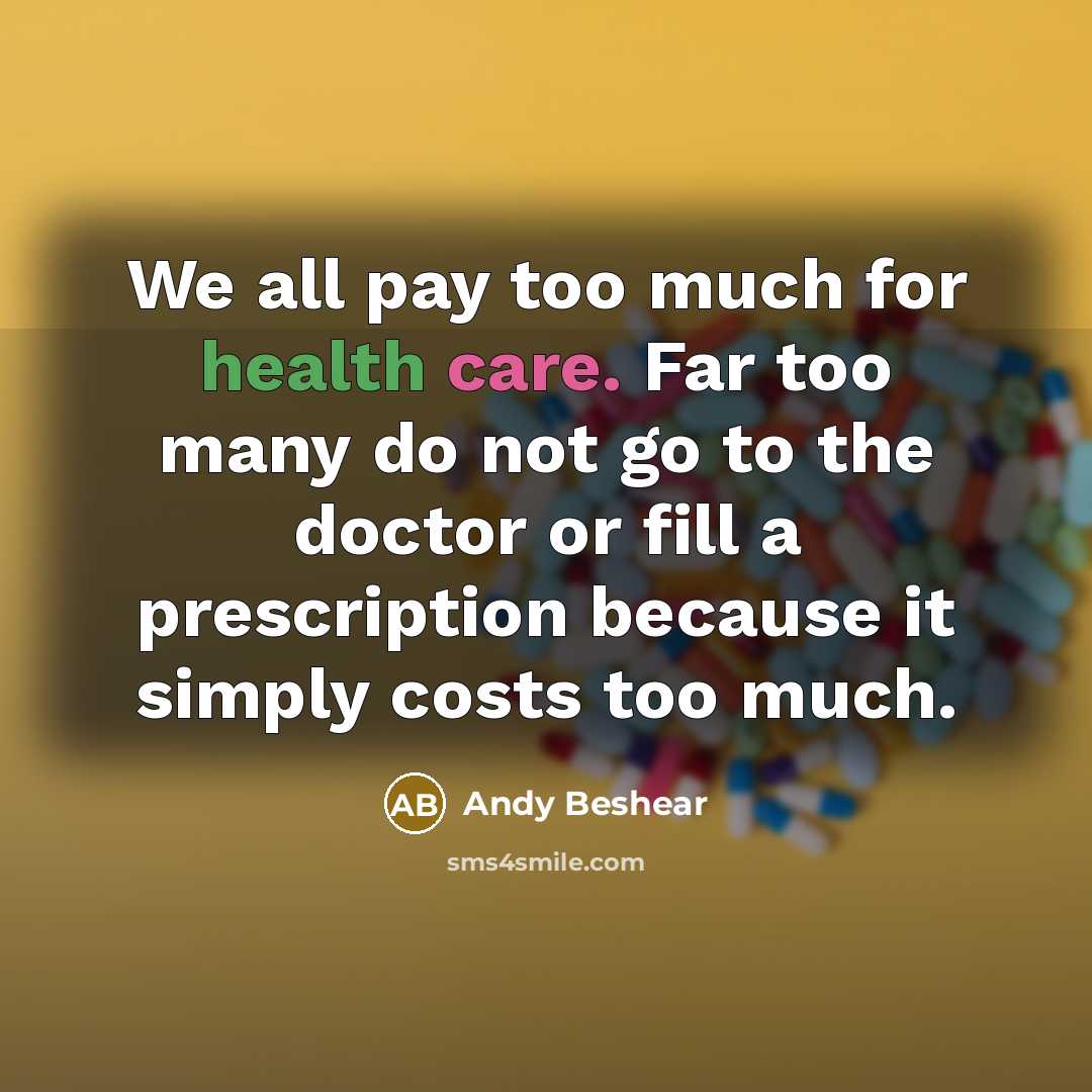 “We all pay too much for health care. Far too…” quote by Andy Beshear