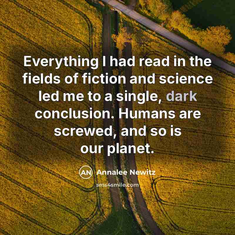 “Everything I had read in the fields of fiction and…” quote by Annalee Newitz