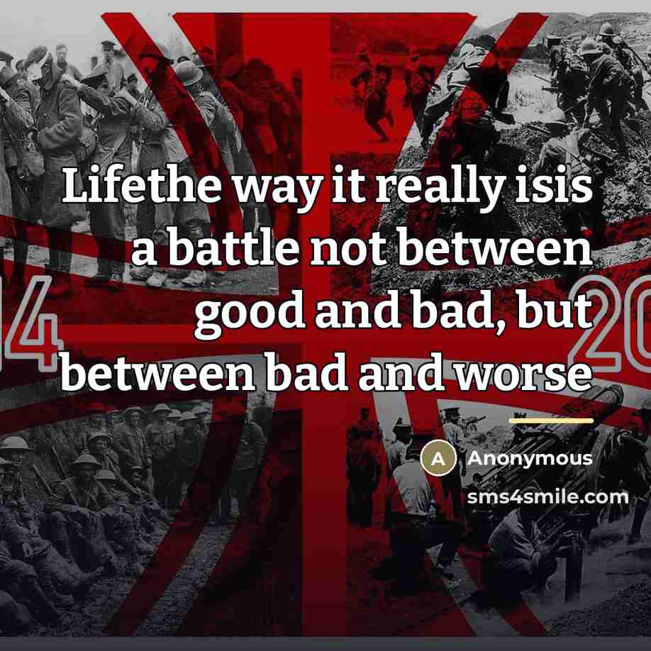 “Lifethe way it really isis a battle not between good…” quote by Anonymous