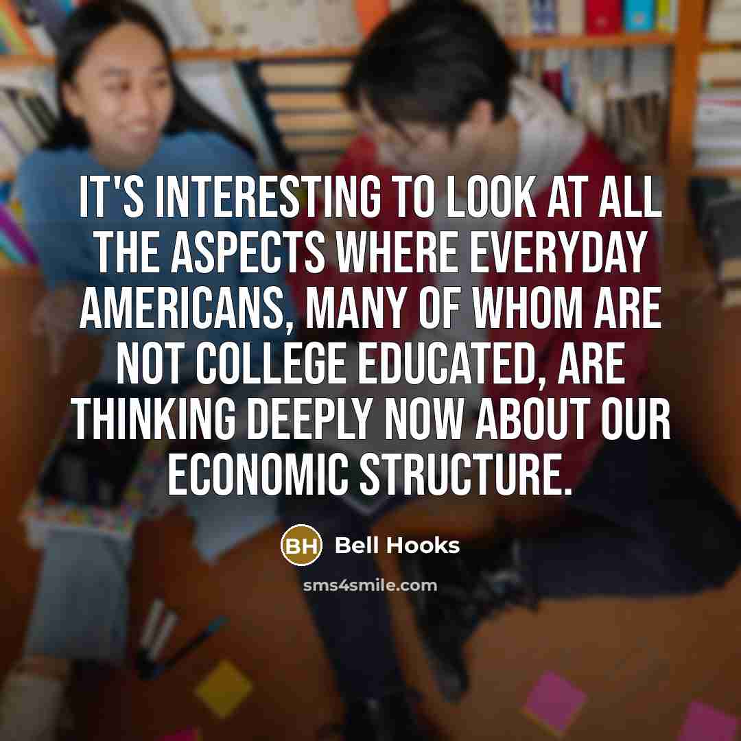 “It's interesting to look at all the aspects where everyday…” quote by Bell Hooks
