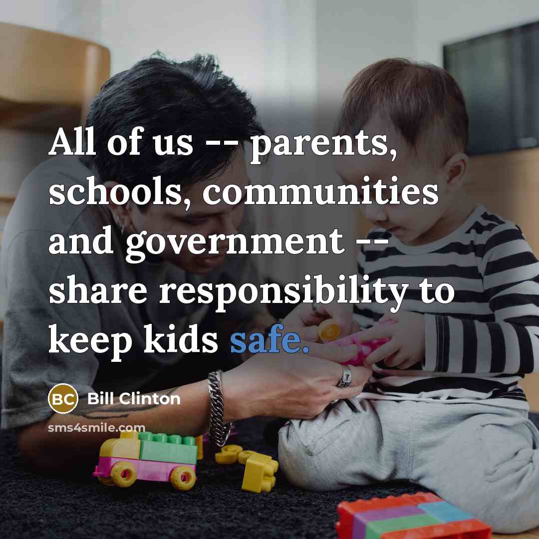 “All of us -- parents, schools, communities and government --…” quote by Bill Clinton