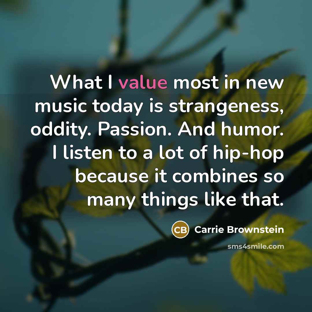 “What I value most in new music today is strangeness,…” quote by Carrie Brownstein