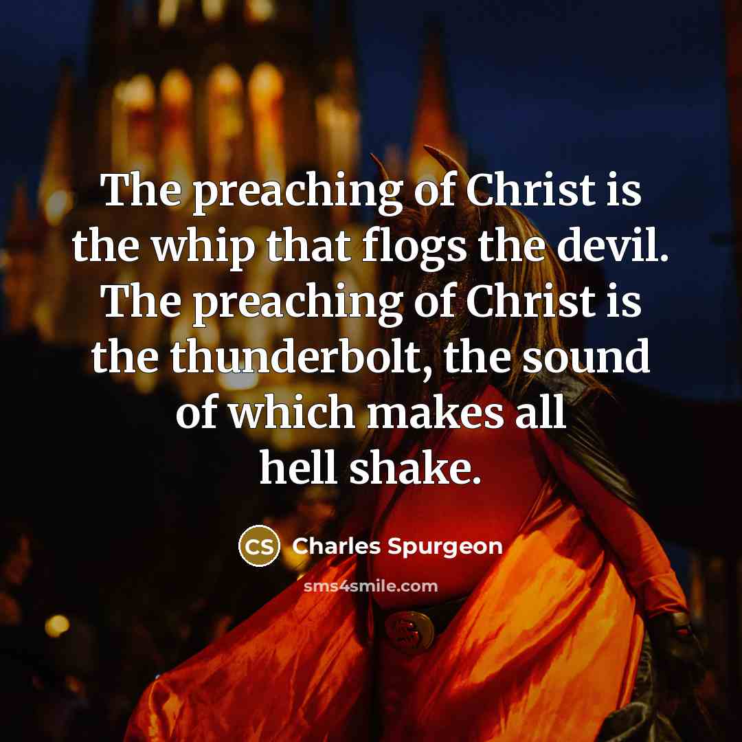 “The preaching of Christ is the whip that flogs the…” quote by Charles Spurgeon