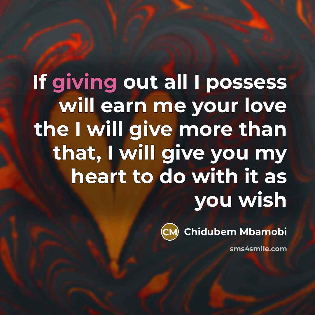 “If giving out all I possess will earn me your…” quote by Chidubem Mbamobi