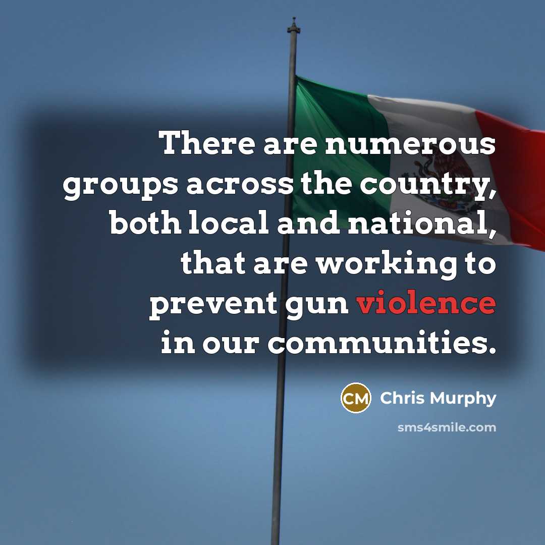 “There are numerous groups across the country, both local and…” quote by Chris Murphy