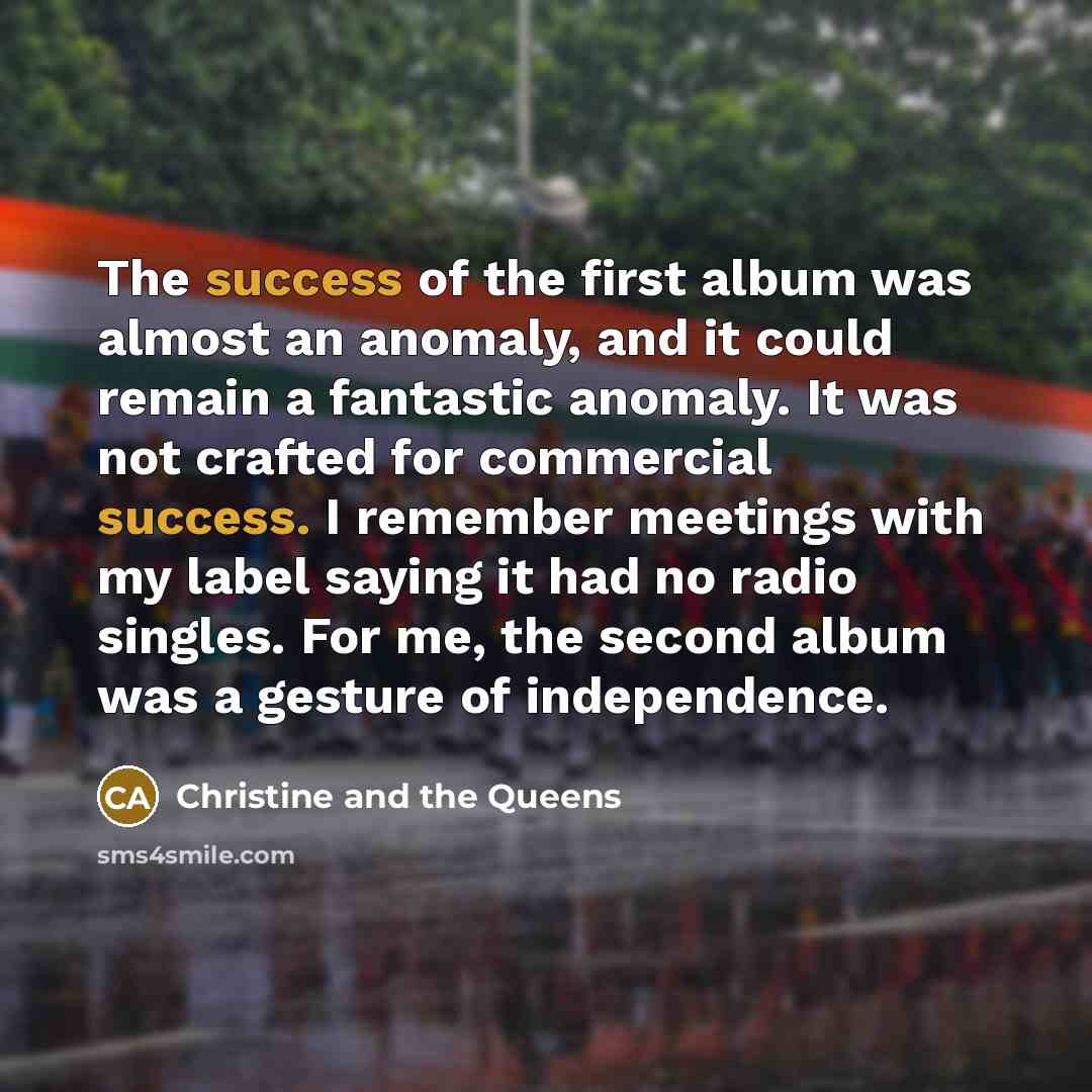 “The success of the first album was almost an anomaly,…” quote by Christine and the Queens