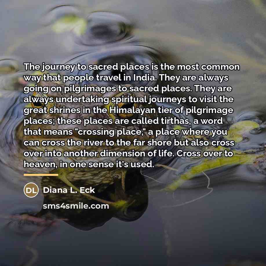 “The journey to sacred places is the most common way…” quote by Diana L. Eck
