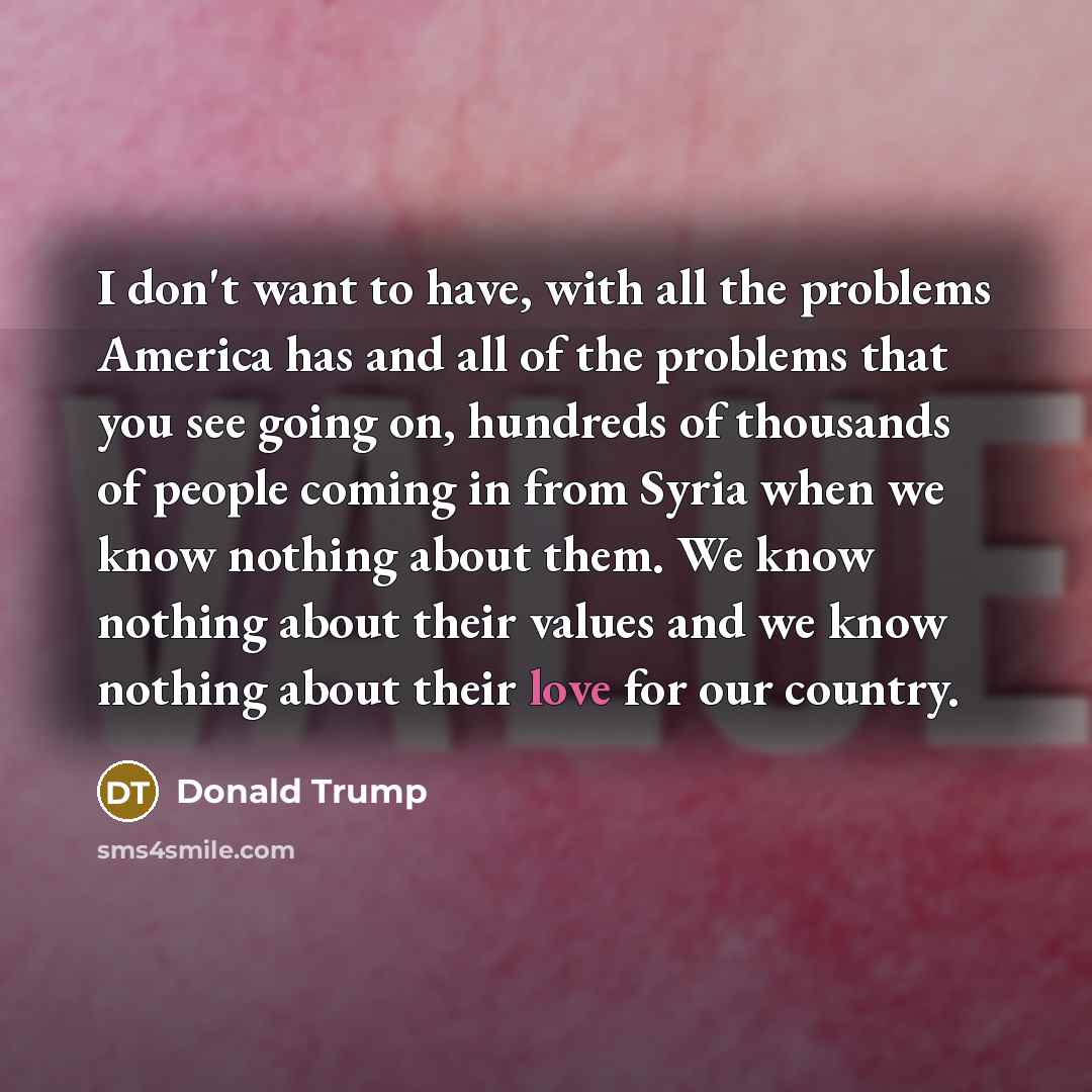 “I don't want to have, with all the problems America…” quote by Donald Trump