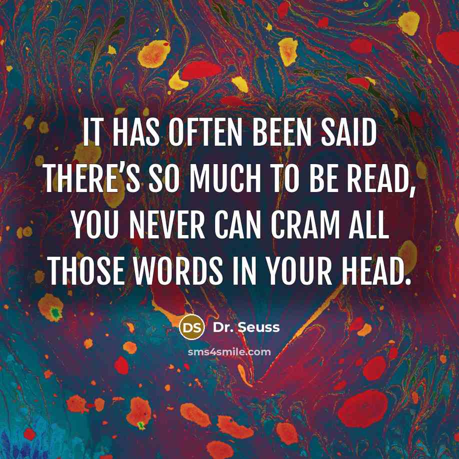 “It has often been said there’s so much to be…” quote by Dr. Seuss