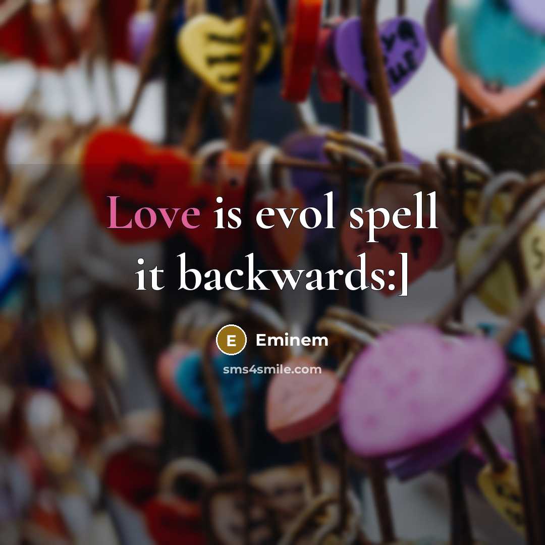 “Love is evol spell it backwards:]…” quote by Eminem