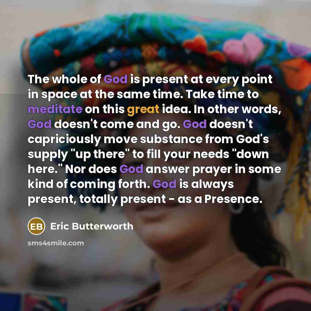 “The whole of God is present at every point in…” quote by Eric Butterworth