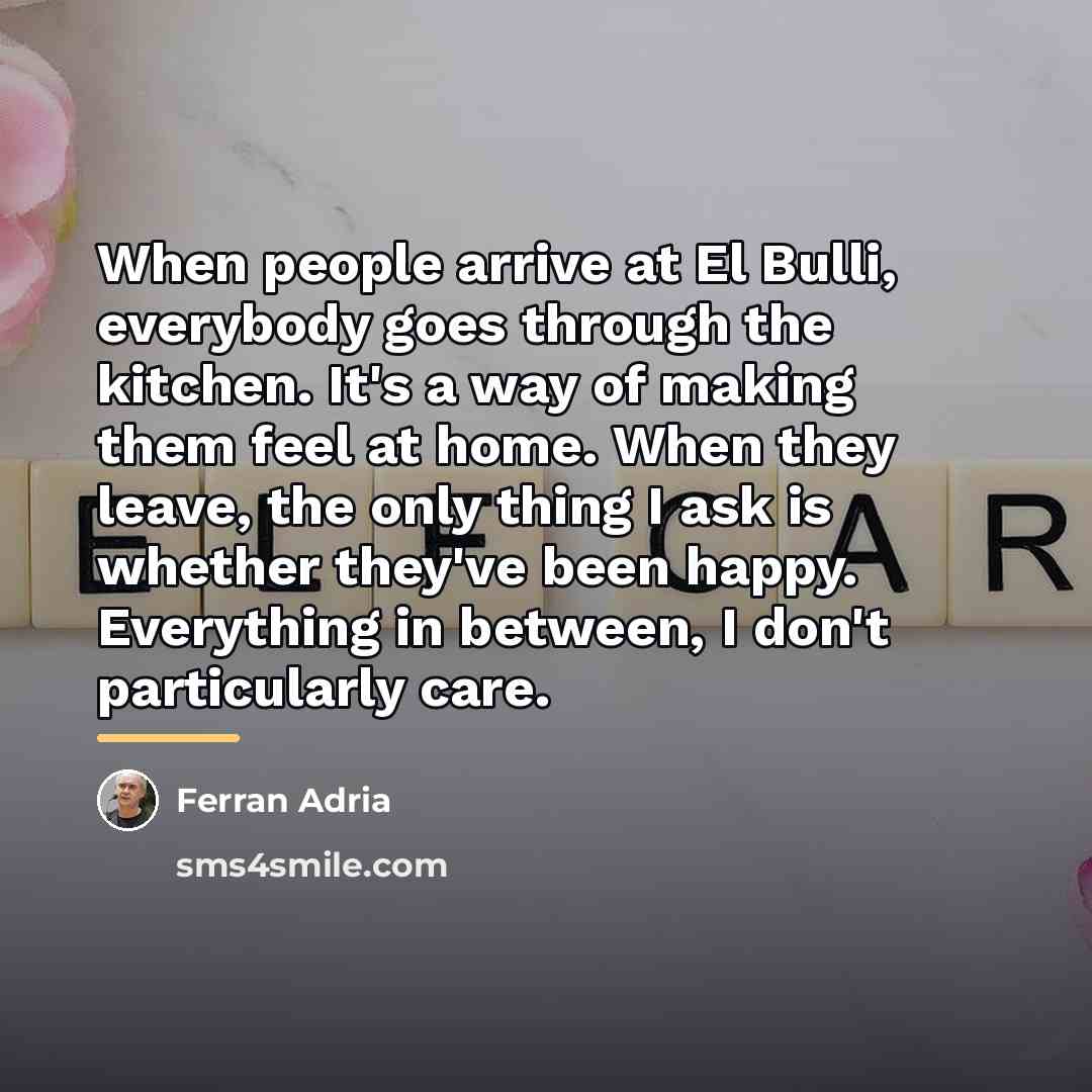 “When people arrive at El Bulli, everybody goes through the…” quote by Ferran Adria