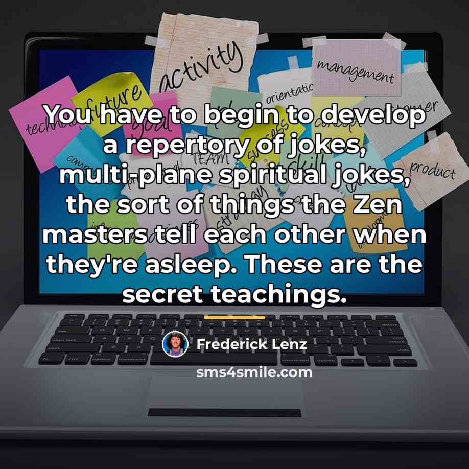 “You have to begin to develop a repertory of jokes,…” quote by Frederick Lenz