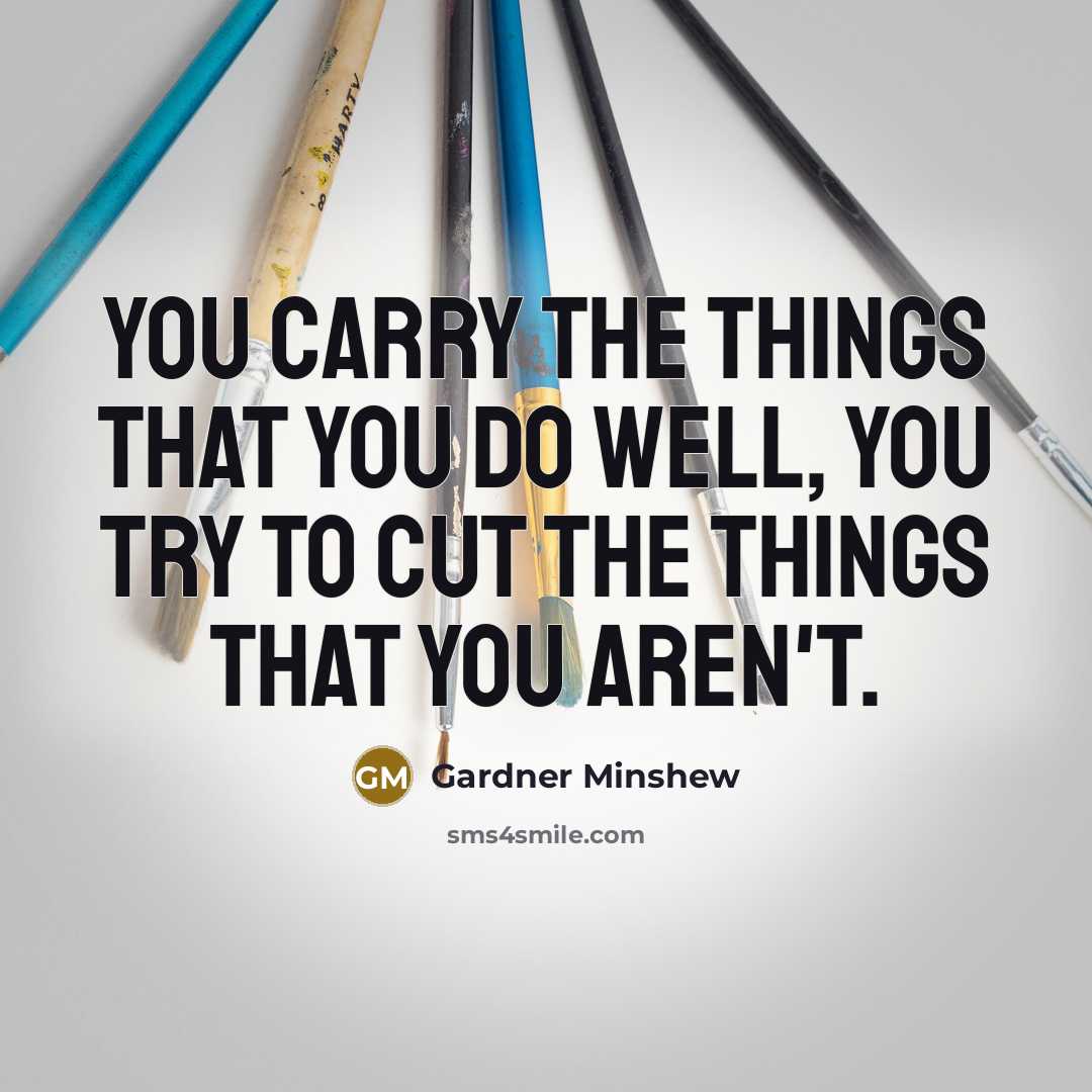 “You carry the things that you do well, you try…” quote by Gardner Minshew