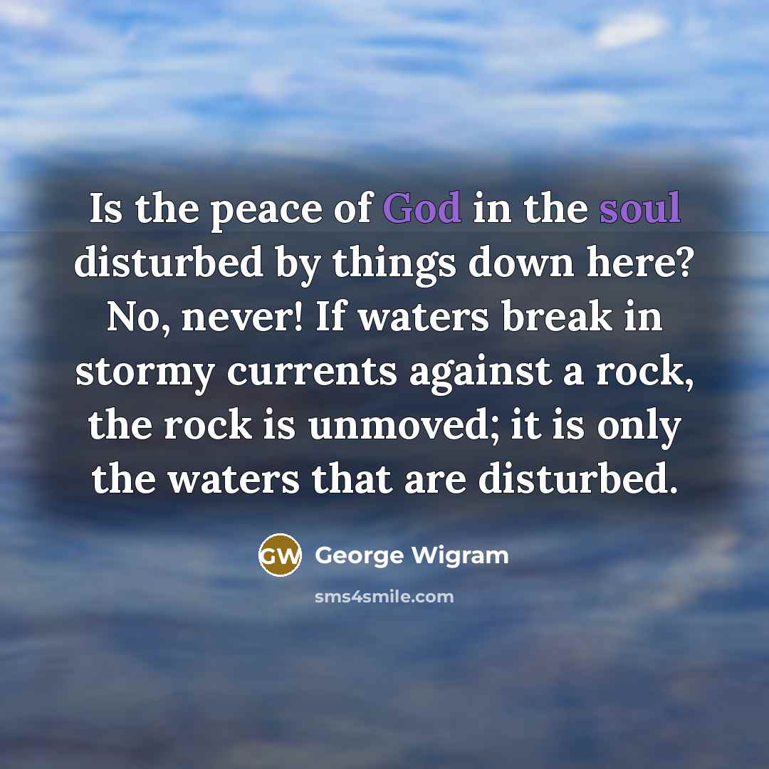 “Is the peace of God in the soul disturbed by…” quote by George Wigram