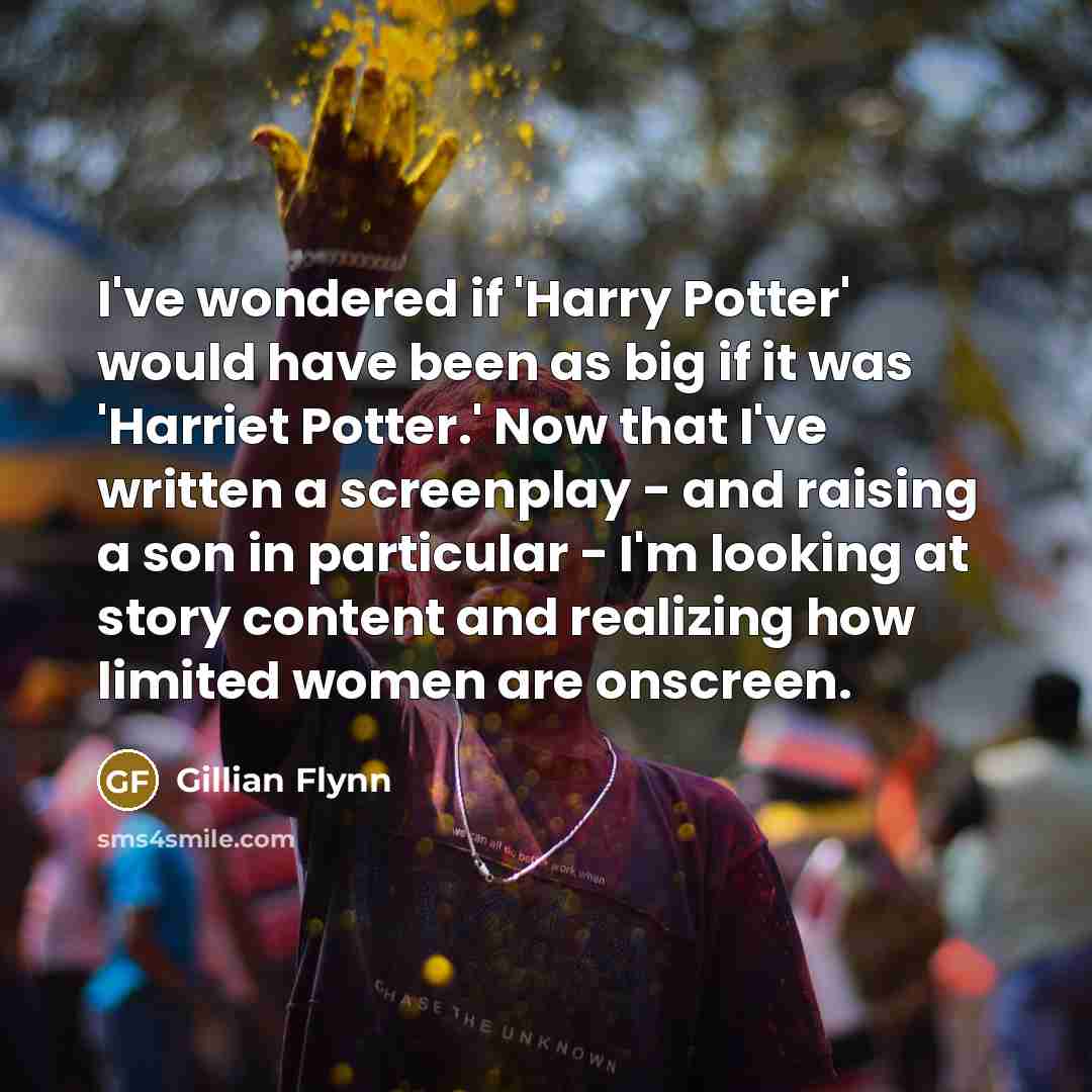 “I've wondered if 'Harry Potter' would have been as big…” quote by Gillian Flynn