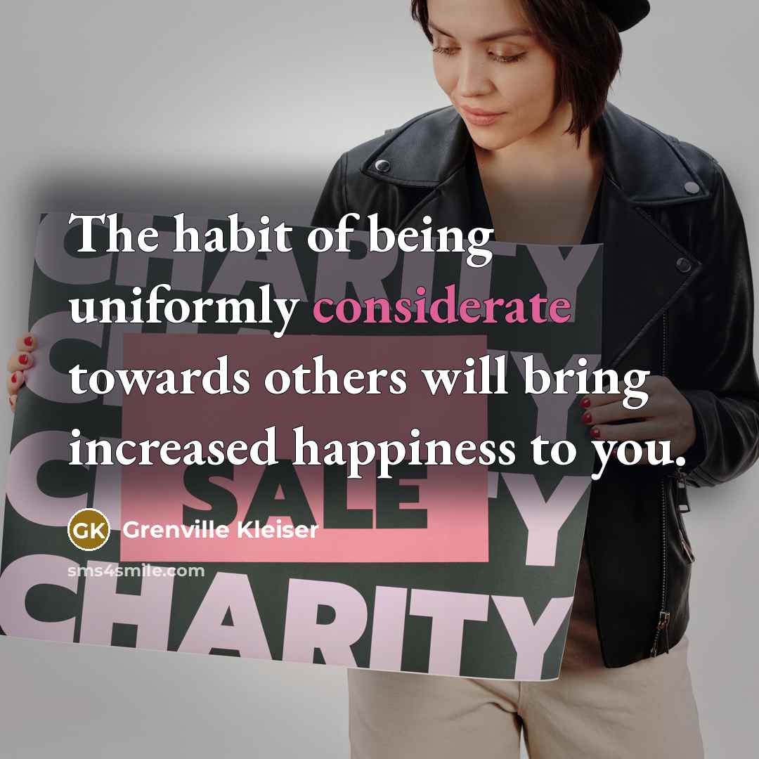 “The habit of being uniformly considerate towards others will bring…” quote by Grenville Kleiser