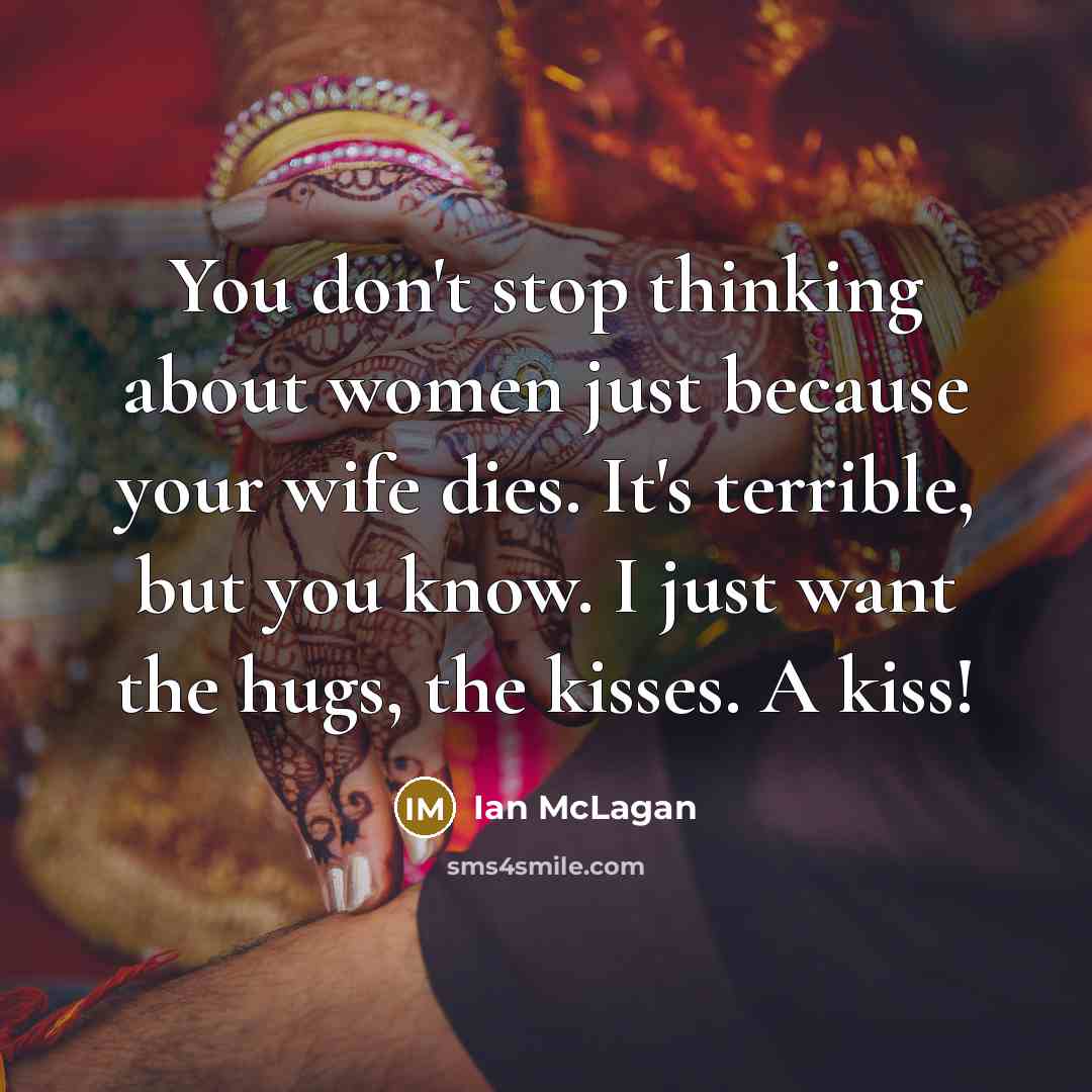“You don't stop thinking about women just because your wife…” quote by Ian McLagan