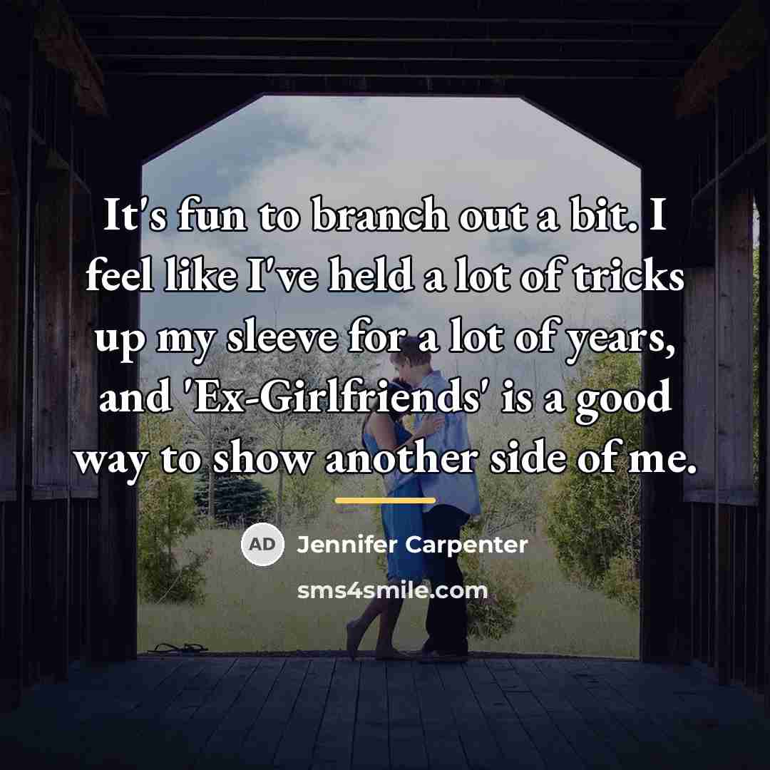 “It's fun to branch out a bit. I feel like…” quote by Jennifer Carpenter