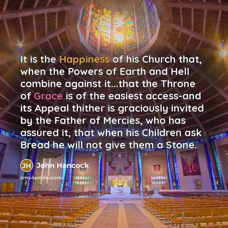 “It is the Happiness of his Church that, when the…” quote by John Hancock
