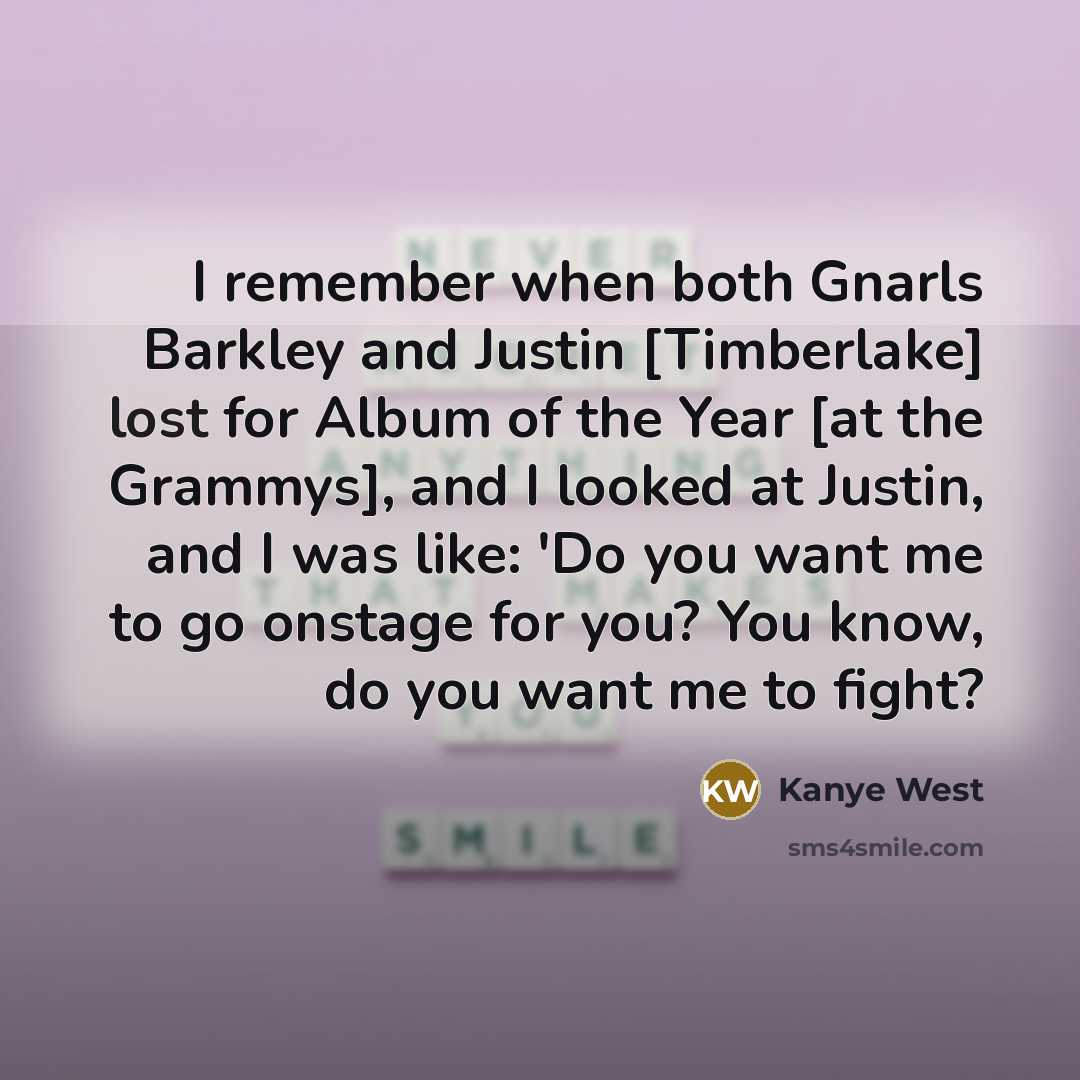 “I remember when both Gnarls Barkley and Justin [Timberlake] lost…” quote by Kanye West