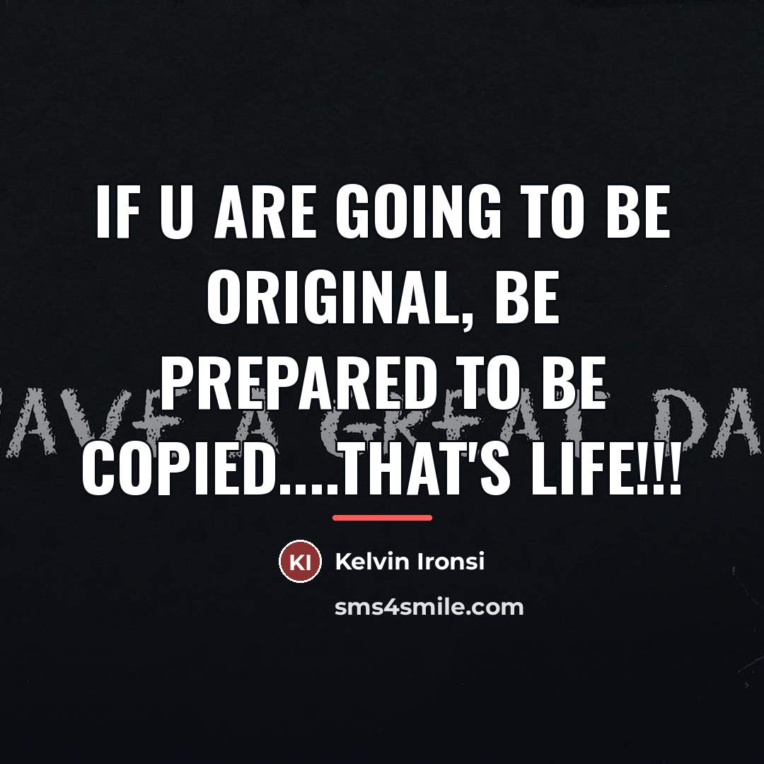 “If U are going to be Original, be prepared to…” quote by Kelvin Ironsi
