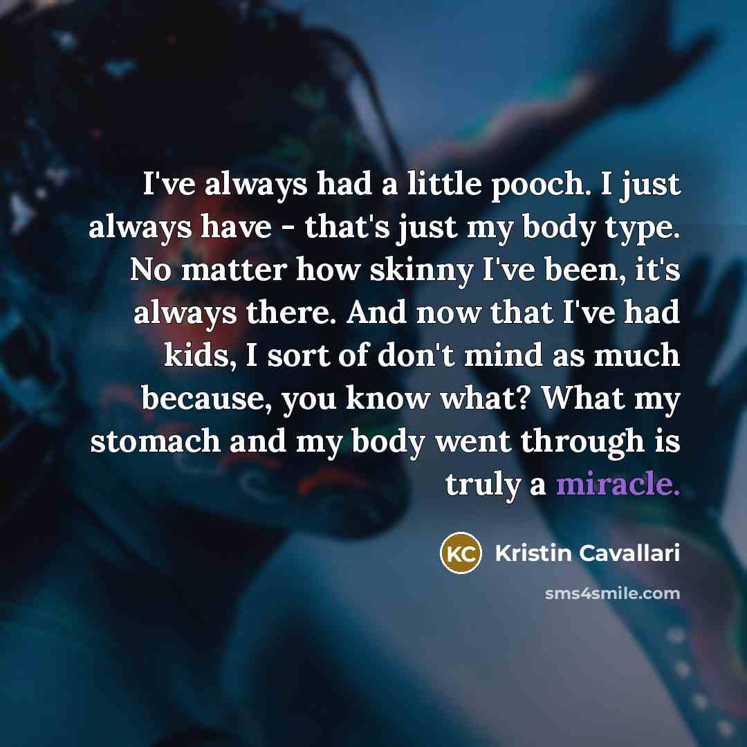 “I've always had a little pooch. I just always have…” quote by Kristin Cavallari