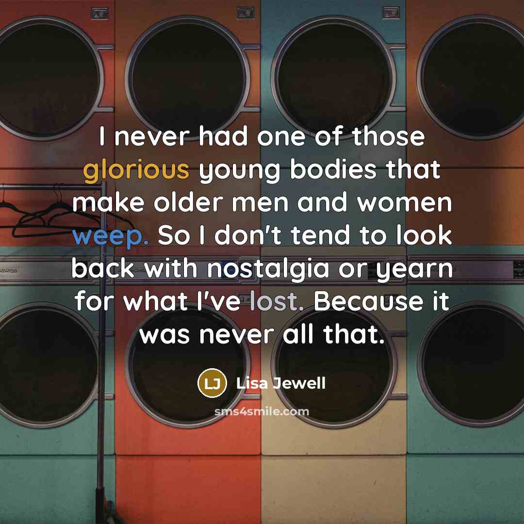 “I never had one of those glorious young bodies that…” quote by Lisa Jewell
