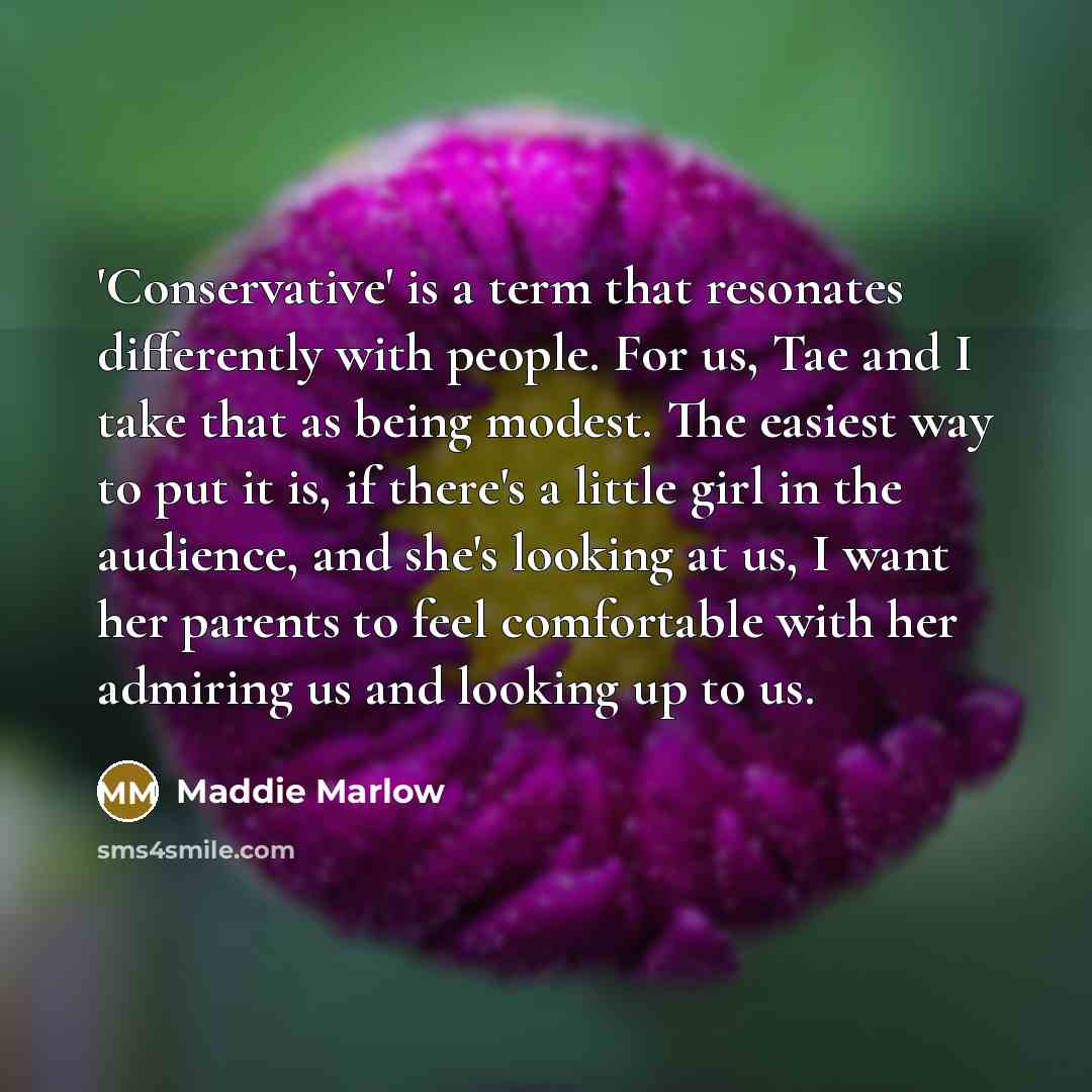 “'Conservative' is a term that resonates differently with people. For…” quote by Maddie Marlow