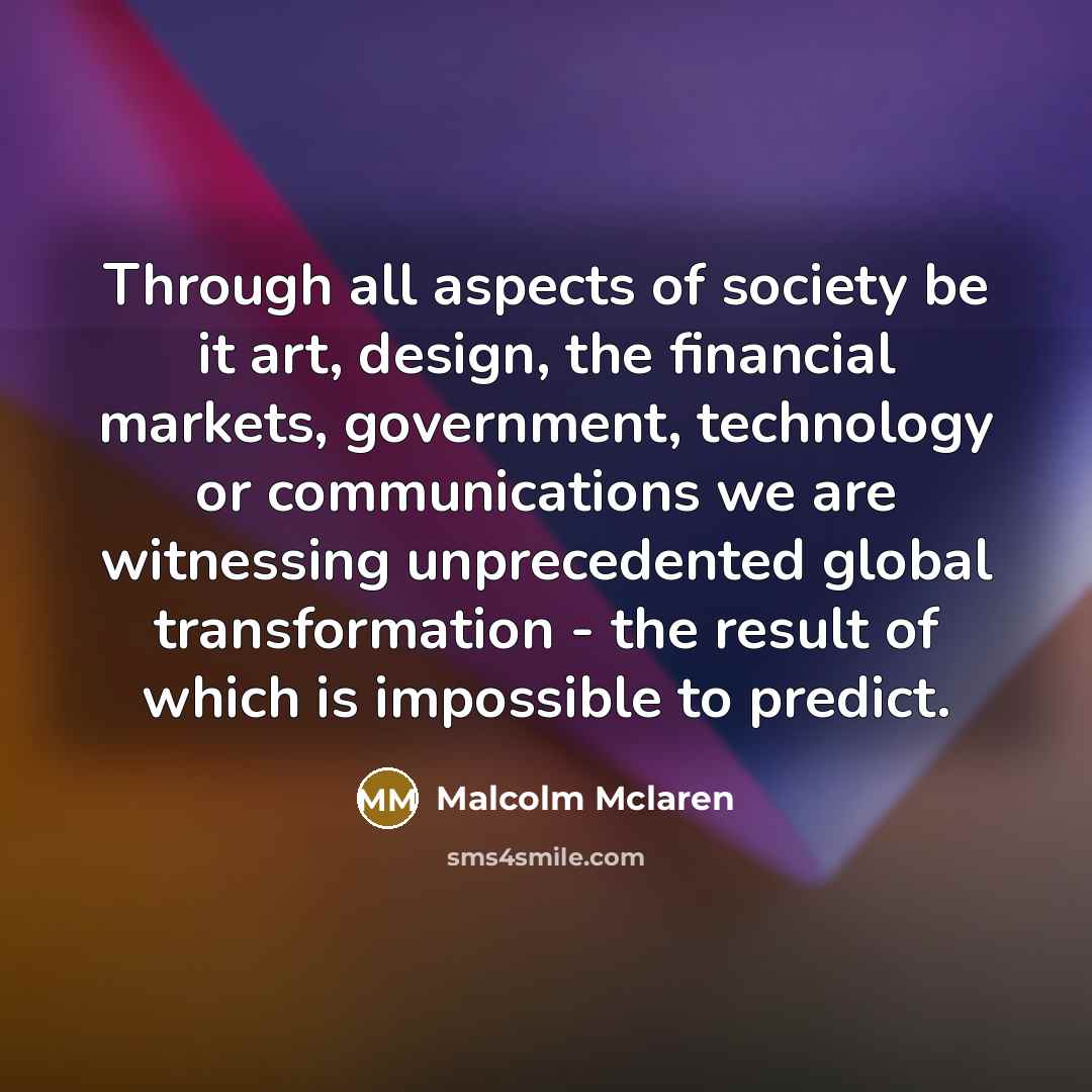“Through all aspects of society be it art, design, the…” quote by Malcolm Mclaren