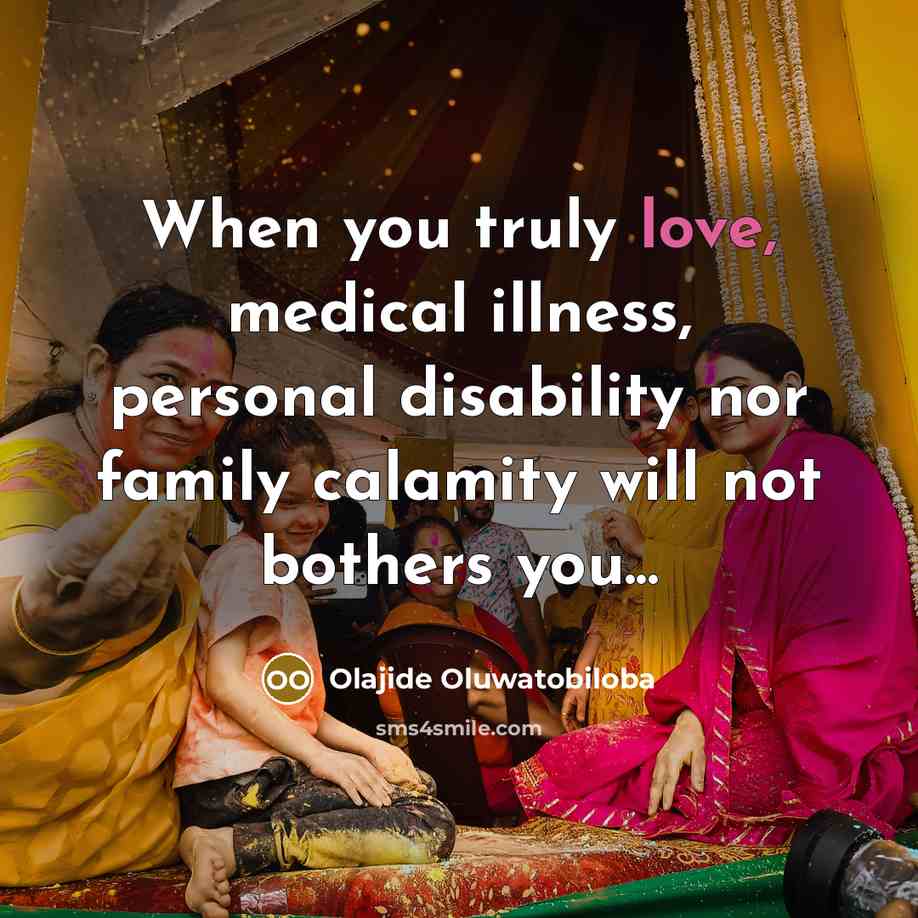 “When you truly love, medical illness, personal disability nor family…” quote by Olajide Oluwatobiloba