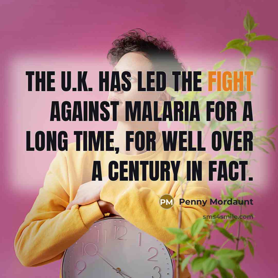 “The U.K. has led the fight against malaria for a…” quote by Penny Mordaunt