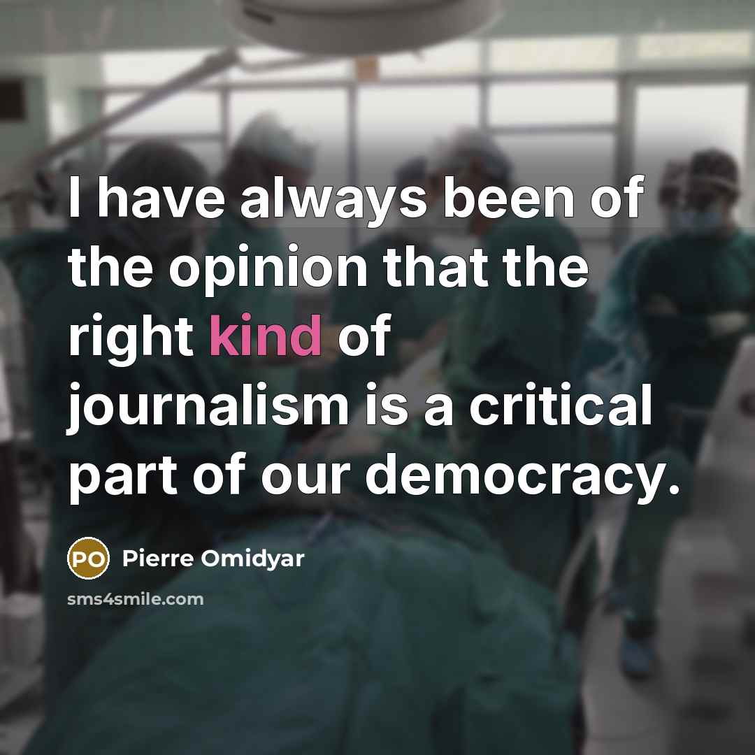 “I have always been of the opinion that the right…” quote by Pierre Omidyar