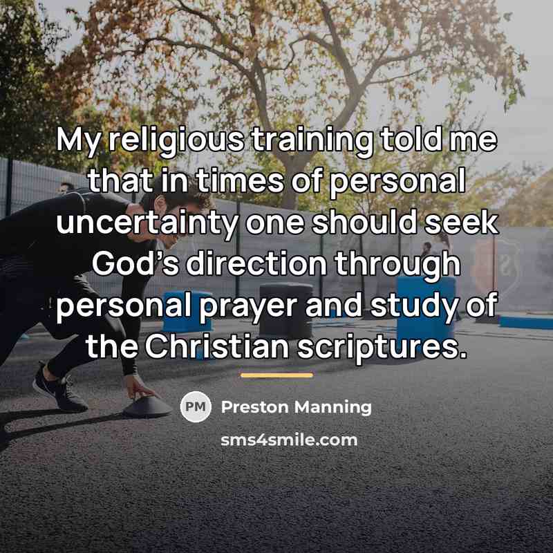 “My religious training told me that in times of personal…” quote by Preston Manning