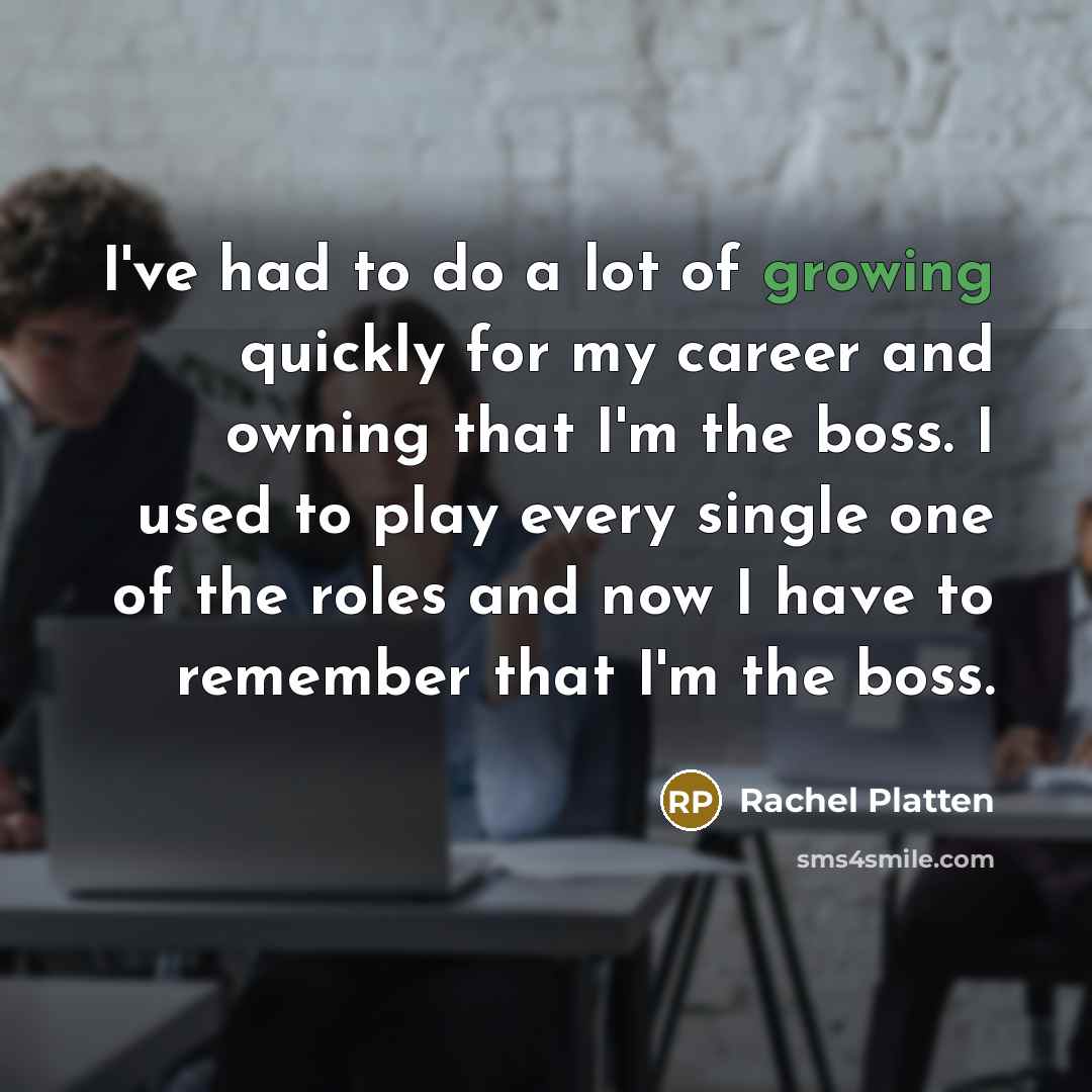 “I've had to do a lot of growing quickly for…” quote by Rachel Platten