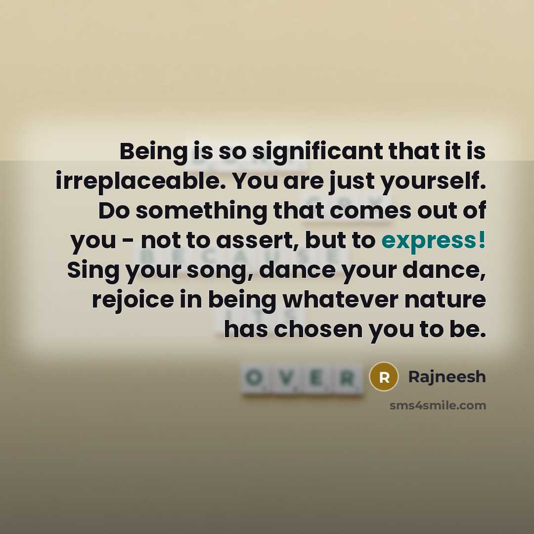 “Being is so significant that it is irreplaceable. You are…” quote by Rajneesh