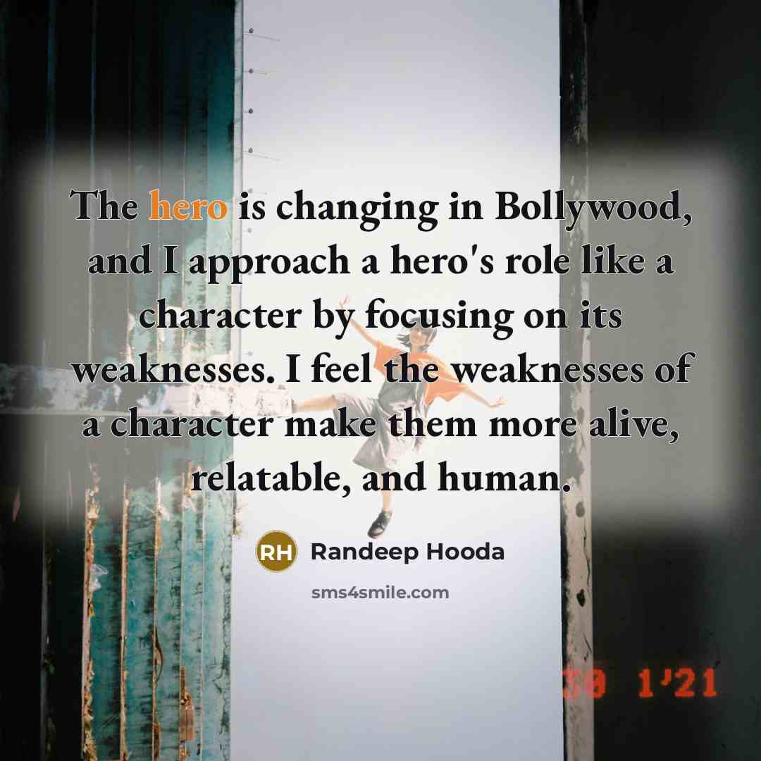 “The hero is changing in Bollywood, and I approach a…” quote by Randeep Hooda